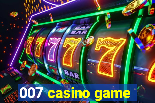 007 casino game